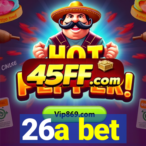 26a bet